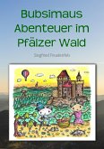 Bubsimaus Abenteuer im Pfälzer Wald (eBook, ePUB)