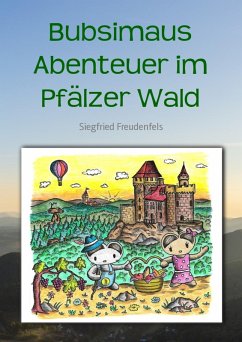 Bubsimaus Abenteuer im Pfälzer Wald (eBook, ePUB) - Freudenfels, Siegfried
