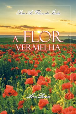 A Flor Vermelha (eBook, ePUB) - Souza, Ana