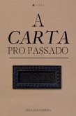 A carta pro passado (eBook, ePUB)