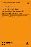 Hybride Gesellschaften im Internationalen Steuerrecht der Bundesrepublik Deutschland (eBook, PDF)