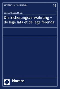 Die Sicherungsverwahrung - de lege lata et de lege ferenda (eBook, PDF) - Stisser, Davina Theresa