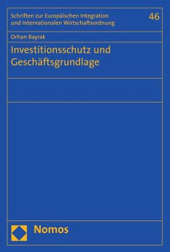 Investitionsschutz und Geschäftsgrundlage (eBook, PDF) - Bayrak, Orhan