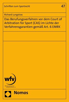Das Berufungsverfahren vor dem Court of Arbitration for Sport (CAS) im Lichte der Verfahrensgarantien gemäß Art. 6 EMRK (eBook, PDF) - Lungstras, Richard