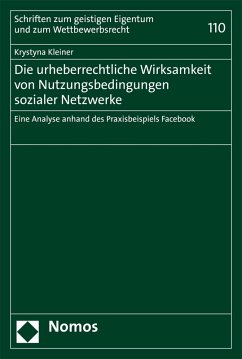 Die urheberrechtliche Wirksamkeit von Nutzungsbedingungen sozialer Netzwerke (eBook, PDF) - Kleiner, Krystyna