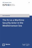 The EU as a Maritime Security Actor in the Mediterranean Sea (eBook, PDF)