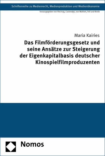 Das Filmförderungsgesetz und seine Ansätze zur Steigerung der Eigenkapitalbasis deutscher Kinospielfilmproduzenten (eBook, PDF) Das Filmförderungsgesetz und seine Ansätze zur Steigerung der Eigenkapitalbasis deutscher Kinospielfilmproduzenten (eBook, PDF)