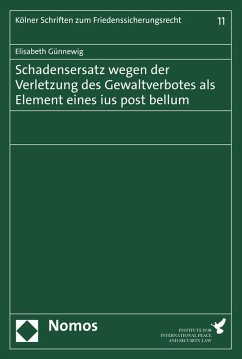Schadensersatz wegen der Verletzung des Gewaltverbotes als Element eines ius post bellum (eBook, PDF) - Günnewig, Elisabeth