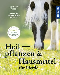 Heilpflanzen und Hausmittel für Pferde (eBook, PDF) - Wittek, Cornelia
