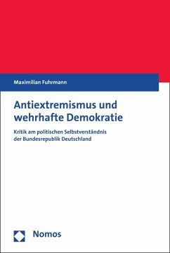 Antiextremismus und wehrhafte Demokratie (eBook, PDF) - Fuhrmann, Maximilian