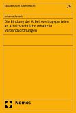 Die Bindung der Arbeitsvertragsparteien an arbeitsrechtliche Inhalte in Verbandsordnungen (eBook, PDF)