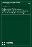 Audiovisuelle Medienrechte an Profisportveranstaltungen am Beispiel der Deutschen Fußballbundesliga (eBook, PDF)