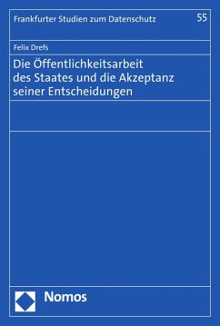 Die Öffentlichkeitsarbeit des Staates und die Akzeptanz seiner Entscheidungen (eBook, PDF) - Drefs, Felix