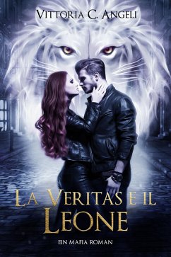 La Veritas e il Leone (eBook, ePUB) - Angeli, Vittoria C.