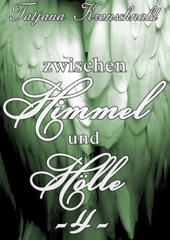 Zwischen Himmel und Hölle -4- (eBook, ePUB) - Kronschnabl, Tatjana