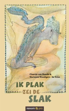 Ik plak zei de slak (eBook, PDF) - de Vries Claartje Heerde Marianne Mandigers, van