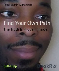 Find Your Own Path (eBook, ePUB) - Mumin Muhammad, Abdul