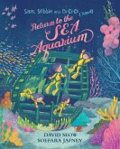 Sam, Sebbie and Di-Di-Di & Xandy: Return to the S.E.A. Aquarium (eBook, ePUB)