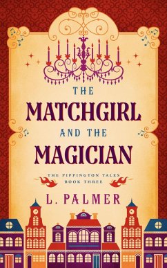 The Matchgirl and the Magician (The Pippington Tales, #3) (eBook, ePUB) - Palmer, L.