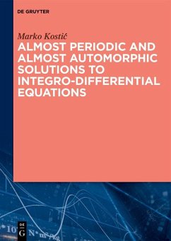 Almost Periodic and Almost Automorphic Solutions to Integro-Differential Equations (eBook, ePUB) - Kostic, Marko
