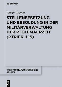 Stellenbesetzung und Besoldung in der Militärverwaltung der Ptolemäerzeit (P.Trier II 15) (eBook, ePUB) - Werner, Cindy