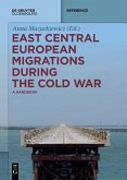 East Central European Migrations During the Cold War (eBook, ePUB)