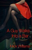A Guy Walks Into a Bar (eBook, ePUB) A Guy Walks Into a Bar (eBook, ePUB)