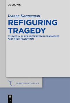 Refiguring Tragedy (eBook, ePUB) - Karamanou, Ioanna