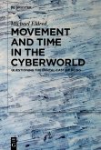 Movement and Time in the Cyberworld (eBook, ePUB)