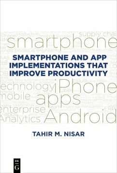 Smartphone and App Implementations that Improve Productivity (eBook, ePUB) - Nisar, Tahir M.