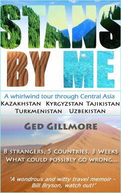 Cover Stans By Me: A Whirlwind Tour Through Central Asia - Kazakhstan, Kyrgyzstan, Tajikistan, Turkmenistan And Uzbekistan (eBook, ePUB)