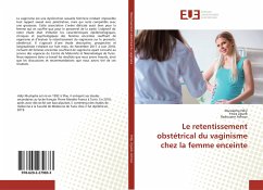 Le retentissement obstétrical du vaginisme chez la femme enceinte - Hdiji, Mustapha;Zgueb, Yosra;Achour, Radouane