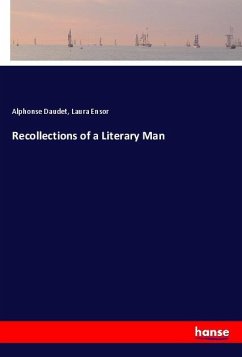 Recollections of a Literary Man - Daudet, Alphonse;Ensor, Laura