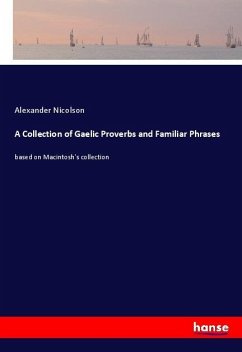 A Collection of Gaelic Proverbs and Familiar Phrases - Nicolson, Alexander