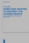 When God Wanted to Destroy the Chosen People (eBook, ePUB)