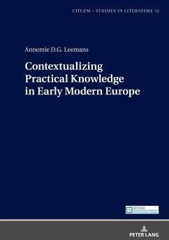 Contextualizing Practical Knowledge in Early Modern Europe - Leemans, Annemie