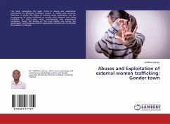 Abuses and Exploitation of external women trafficking: Gonder town - Adinew, Yedilfana