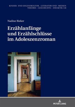 Erzählanfänge und Erzählschlüsse im Adoleszenzroman - Bieker, Nadine