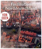 Von oben: Faszination Norddeutschland