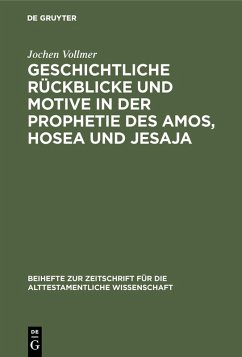 Geschichtliche Rückblicke und Motive in der Prophetie des Amos, Hosea und Jesaja (eBook, PDF) - Vollmer, Jochen