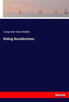 Riding Recollections - Whyte-Melville, George J.