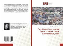 Cover Parasitage d'une grande figure urbaine: centre d'Ahmedabad, Inde