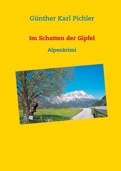 Im Schatten der Gipfel - Pichler, Günther Karl