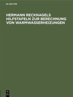 Hermann Recknagels Hilfstafeln zur Berechnung von Warmwasserheizungen