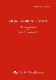 Magie ¿ Zauberei ¿ Hexerei - Wegener, Bernhard