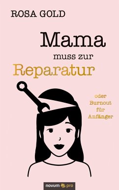 Mama muss zur Reparatur - Gold, Rosa