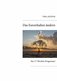 Das Essverhalten ändern - Jochims, Inke