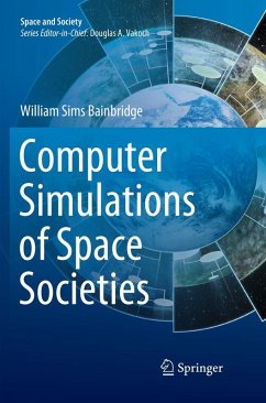 Computer Simulations of Space Societies - Bainbridge, William Sims