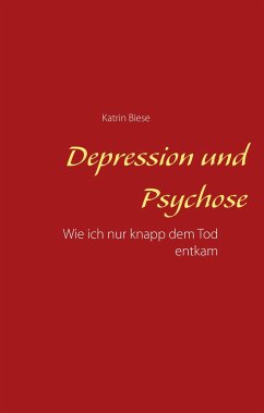 Depression und Psychose - Biese, Katrin