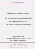 Die Zukunft der Blockchain - Ein systemtheoretisches Leitbild zur Herausbildung der nächsten Internet-Technologie